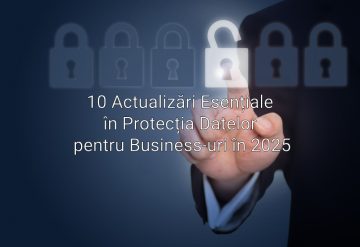 10 Actualizări Esențiale în Protecția Datelor pentru Business-uri în 2025
