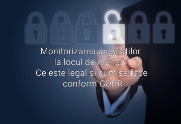 Monitorizarea angajaților la locul de muncă: Ce este legal și cum se face conform GDPR